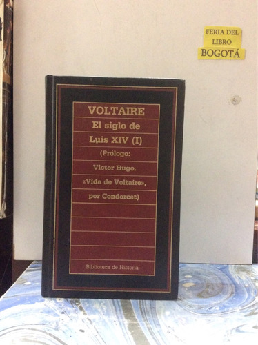 Voltaire -  El Siglo De Luis Xlv - Prólogo De Víctor Hugo