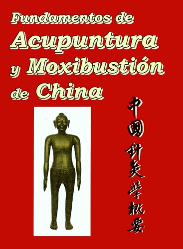 Fundamentos De Acupuntura Y Moxibustion De China - Ilmo