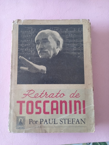 Retrato De Toscanini Paul Stefan Claridad 