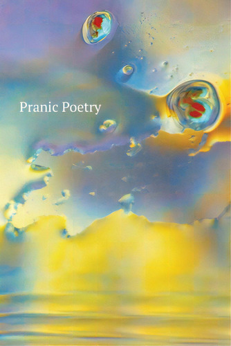 Pranic Poetry: Annals Of One Soul's Journey, Closer To The Light., De Hastie, Scott. Editorial Lightning Source Inc, Tapa Blanda En Inglés