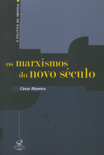 Os marxismos do novo século, de Cesar Altamira. Editora Civilização Brasileira, capa mole em português