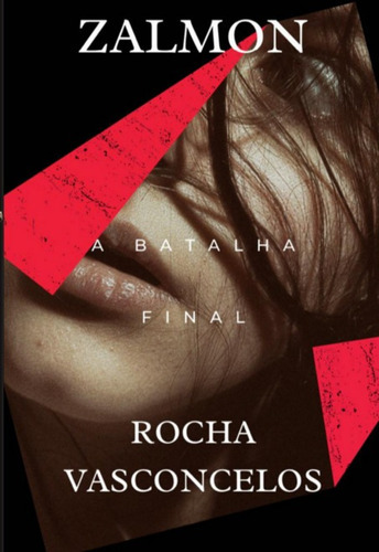 Zalmon: A Batalha Final, De Rocha Vasconcelos. Série Não Aplicável, Vol. 1. Editora Clube De Autores, Capa Mole, Edição 2 Em Português, 2022