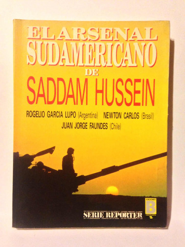 El Arsenal Sudamericano De Saddam Hussein. Lupo/ Carlos