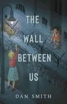 Comprar The Wall Between Us - Dan Smith, De Smith, Dan. Editorial C
