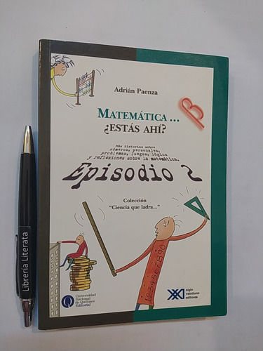 Matemática ¿estás Ahí? Episodio 2 Adrián Paenza Ed. Siglo Xx