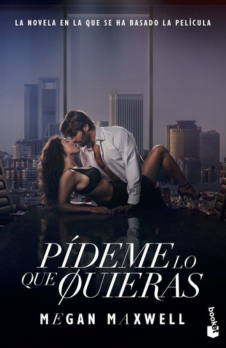 Pideme Lo Que Quieras Ed. Pelicula, De Megan Maxwell. 1, Vol. 1. Editorial Booket, Tapa Blanda, Edición 1 En Castellano, 2024