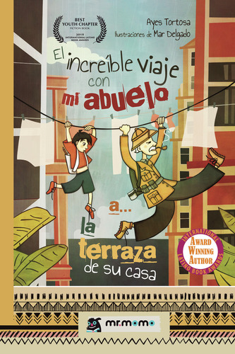 El increíble viaje con mi abuelo a... la terraza de su casa, de Tortosa , Ayes.. Editorial Mr. Momo, tapa blanda, edición 1.0 en español, 2020