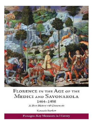Florence In The Age Of The Medici And Savonarola, 1464. Eb17