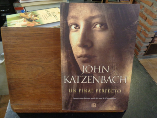 John Katzenbach Un Final Perfecto Novela C