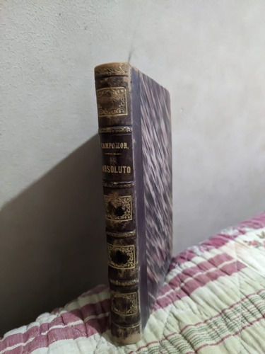 Lo Absoluto - Ramón De Campoamor - 1865 - Primera Edición