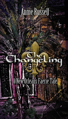 Libro The Changeling: A New Orleans Faerie Tale - Russell...