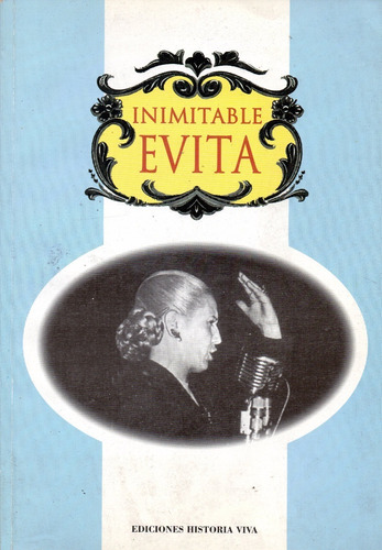 Inimitable Evita          -          Ediciones Historia Viva