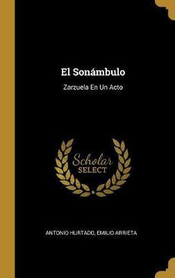 Libro El Son Mbulo : Zarzuela En Un Acto - Antonio Hurtado