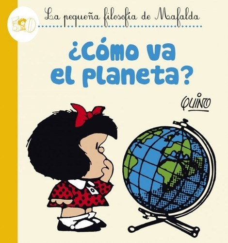 ** ¿ Como Va El Planeta ? ** Pequeña Filosofia Mafalda Quino