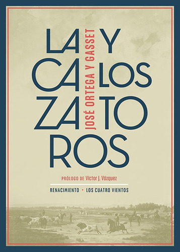 La Caza Y Los Toros, De Ortega Y Gasset, José. Editorial Libreria Y Editorial Renacimiento S.a, Tapa Blanda En Español