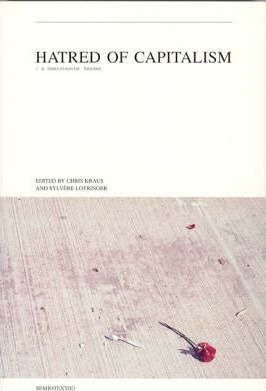 Hatred Of Capitalism - Chris Kraus (paperback)