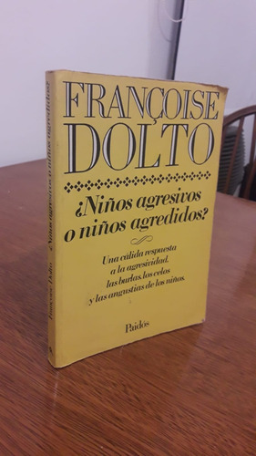 ¿ Niños Agresivos O Niños Agredidos? Francoise Dolto