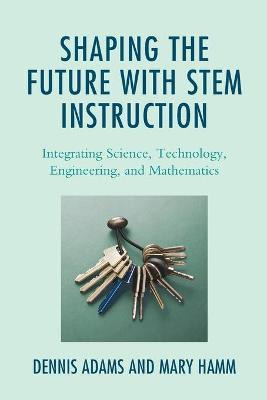 Libro Shaping The Future With Stem Instruction : Integrat...