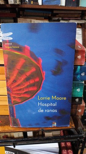 Lorrie Moore - Hospital De Ranas