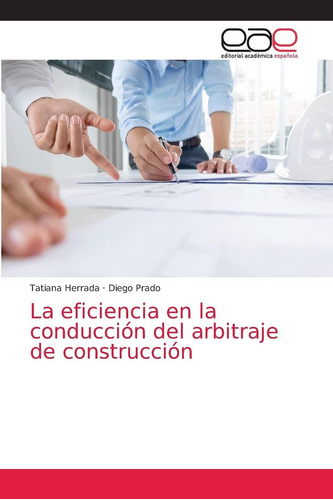 Libro: La Eficiencia Conducción Del Arbitraje Const