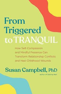 Libro From Triggered To Tranquil : How Self-compassion An...