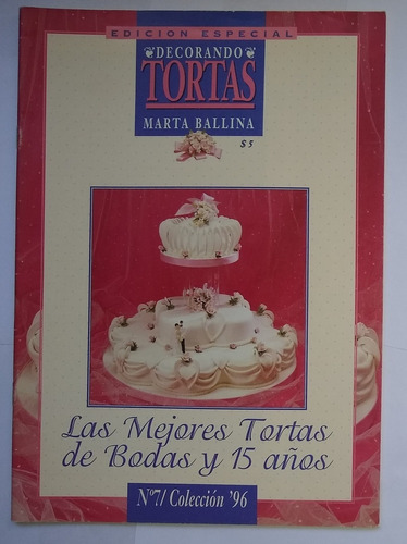 Revista Decorando Tortas Nº 7 - Bodas Y 15 Años - 1996 