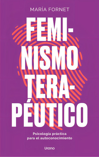 Feminismo Terapeutico, De Maria Fornet. Editorial Urano, Tapa Blanda, Edición 1 En Español, 2024