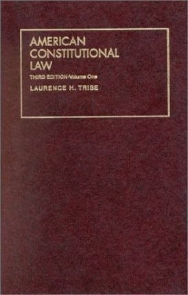 American Constitutional Law - Laurence Tribe