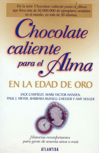 Chocolate Caliente Para El Alma En La Edad De Oro, De Vários Autores. Editorial Ediciones Gaviota, Tapa Blanda, Edición 2007 En Español