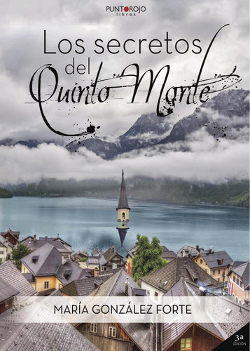 Los Secretos Del Quinto Monte, de González Forte , María.., vol. 1. Editorial Punto Rojo Libros S.L., tapa pasta blanda, edición 1 en español, 2016