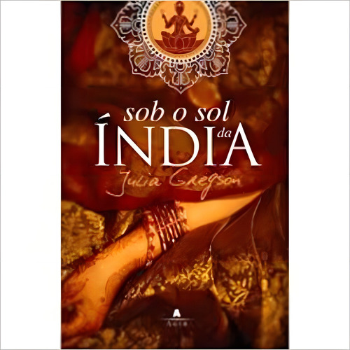 Sob O Sol Da India, De Gregson Julia. Editora Nova Fronteira, Capa Mole Em Português