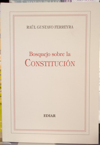 Bosquejo Sobre La Constitución, De Ferreyra. Editorial Ediar, Tapa Blanda En Español, 2022
