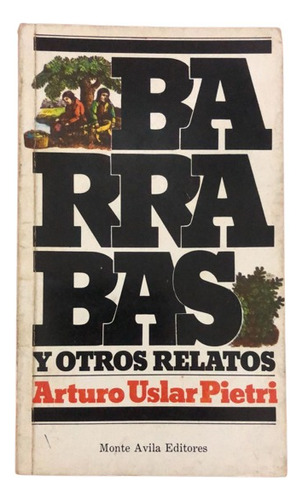 Barrabas Y Otros Relatos Arturo Uslar Pietri