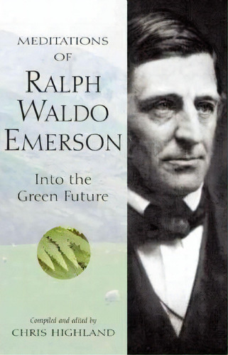 Meditations Of Ralph Waldo Emerson, De Chris Highland. Editorial Wilderness Press, Tapa Blanda En Inglés