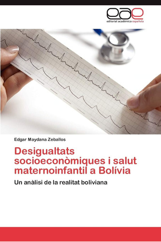 Libro: Socioeconómicas Y Salud Maternoinfantil En Bolivia: U