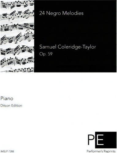 24 Negro Melodies, De Samuel Coleridge-taylor., Vol. 1. Editorial Createspace Independent Publishing Platform, Tapa Blanda, Edición Ditson Edition En Inglés
