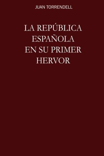 La Republica Española En Su Primer Hervor