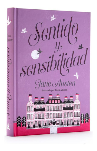 Sentido Y Sensibilidad - Alma Ilustrado - Jane Austen