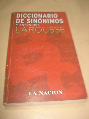 Diccionario De Sinónimos Y Antónimos Larousse - La Nacion