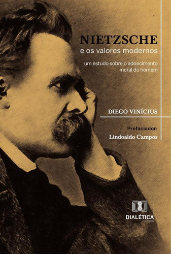 Nietzsche E Os Valores Modernos - Diego Vinícius