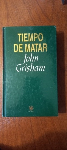 Tiempo De Matar, John Grisham