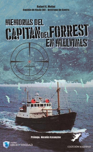 Memorias Del Capitan Del Forrest En Malvinas - Rafael Molini