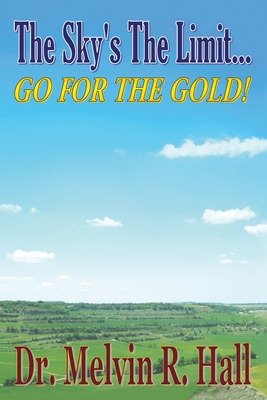 Libro The Sky's The Limit: Go For The Gold! - Hall, Melvi...