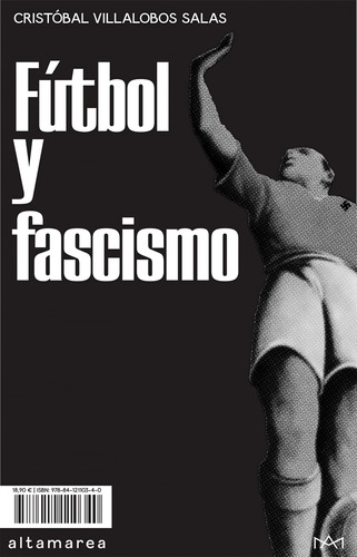 Futbol Y Fascismo - Cristã³bal Villalobos Salas