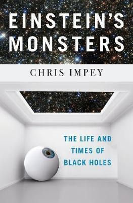 Einstein's Monsters : The Life And Times Of Black (hardback)