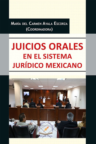 Juicios Orales En El Sistema Juridico Mexicano