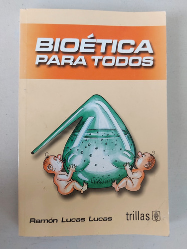 Bioética Para Todos Ramón Lucas Lucas 