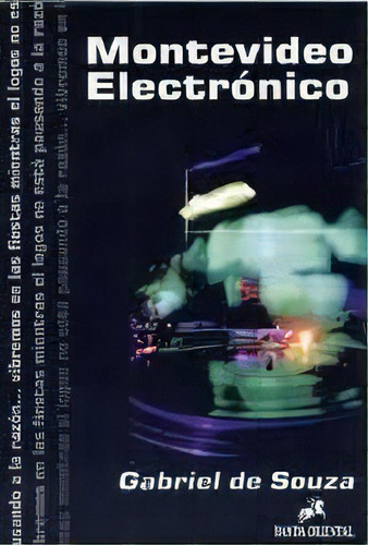 Montevideo Electronico, De Gabriel  De Souzaa. Editorial Ediciones Banda Oriental, Edición 1 En Español