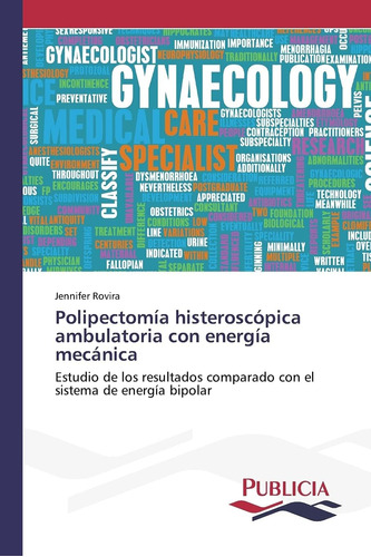 Libro: Polipectomía Histeroscópica Ambulatoria Con Energía M