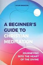 A Beginner's Guide To Christian Meditation : Journeying I...